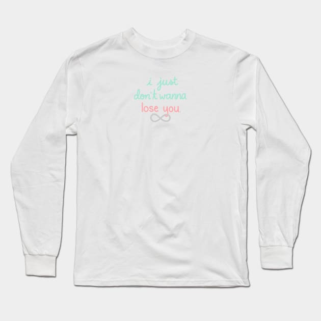 I Just Don't Wanna Lose You Long Sleeve T-Shirt by Sofia Kaitlyn Company